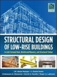 Structural Design Of Low-rise Buildings In Cold-formed Steel Reinforced Masonry And Structural Timber Hardcover Ed