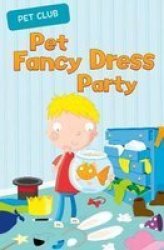 Pet Fancy Dress Party - A Pet Club Story Paperback