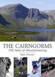 The Cairngorms - 100 Years of Mountaineering