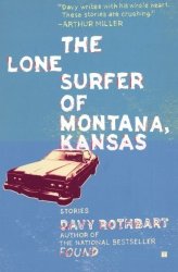 The Lone Surfer Of Montana Kansas: Stories