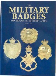 The Military Badges & Insignia Of Southern Africa. By Colin R Owen. Signed Copy.