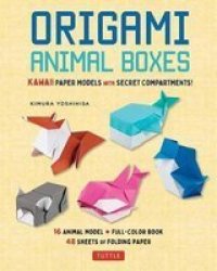 Origami Animal Boxes Kit - Cute Paper Models With Secret Compartments 14 Animal Origami Models + 48 Folding Sheets Paperback