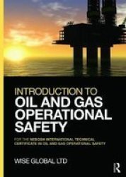Introduction To Oil And Gas Operational Safety - Wise Global Training Ltd Paperback