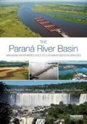 The Parana River Basin - Managing Water Resources To Sustain Ecosystem Services Hardcover