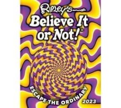 Ripley& 39 S Believe It Or Not 2023 Hardcover
