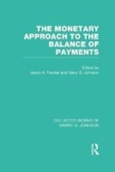 The Monetary Approach To The Balance Of Payments Collected Works Of Harry Johnson