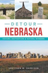 Detour Nebraska: Historic Destinations & Natural Wonders