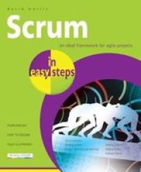 Scrum In Easy Steps: - An Ideal Framework For Agile Projects Paperback
