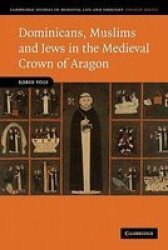Dominicans Muslims And Jews In The Medieval Crown Of Aragon Paperback