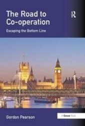 The Road To Co-operation - Escaping The Bottom Line Hardcover New Ed