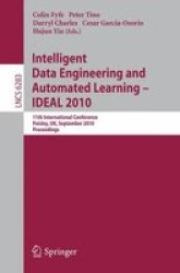 Intelligent Data Engineering and Automated Learning 2010 Paperback, Edition.