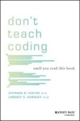 Don& 39 T Teach Coding - Until You Read This Book Paperback