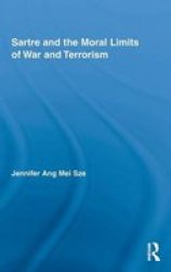 Sartre And The Moral Limits Of War And Terrorism Hardcover