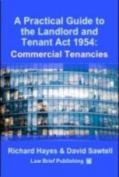 A Practical Guide To The Landlord And Tenant Act 1954: Commercial Tenancies Paperback