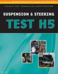 ASE Test Preparation - Transit Bus H5, Suspension and Steering Delmar Learning's Ase Test Prep Series
