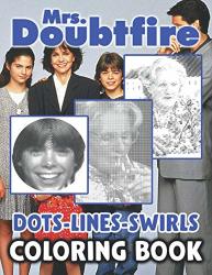 Mrs Doubtfire Dots Lines Swirls Coloring Book: Mrs Doubtfire Unofficial High Quality Color Puzzle Activity Books For Kids And Adults