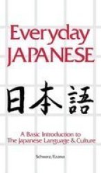 Everyday Japanese - A Basic Introduction To The Japanese Language & Culture Hardcover