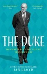 Duke: 100 Chapters In The Life Of Prince Philip Hardcover