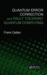 Quantum Error Correction and Fault Tolerant Quantum Computing