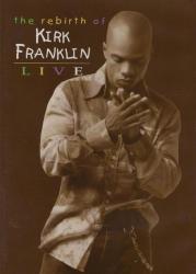 The Rebirth Of Kirk Franklin Live