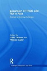 Expansion Of Trade And Fdi In Asia: Strategic And Policy Challenges Routledge Contemporary Asia