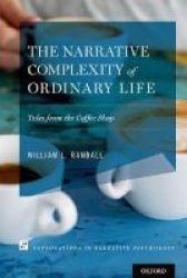 The Narrative Complexity Of Ordinary Life - Tales From The Coffee Shop Paperback