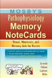Mosby's Pathophysiology Memory Notecards: Visual Mnemonic And Memory Aids For Nurses 1E