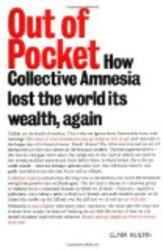 Out of Pocket: How Collective Amnesia Lost the World Its Wealth, Again