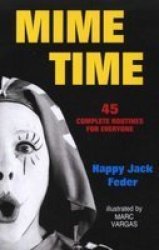 Mime Time - 45 Complete Routines For Everyone Paperback 2ND Ed