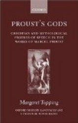 Proust's Gods: Christian and Mythological Figures of Speech in the Works of Marcel Proust Oxford Modern Languages and Literature Monographs