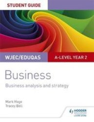 Wjec eduqas A-level Year 2 Business Student Guide 3: Business Analysis And Strategy Paperback