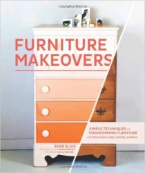 Furniture Makeovers - Simple Techniques For Transforming Furniture - Paint Stains Stencils Paper