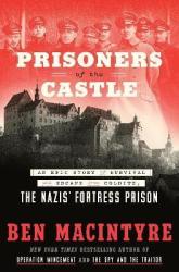 Prisoners Of The Castle - Ben Macintyre Hardcover