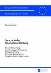 Sprache In Der Smartphone-werbung - Eine Untersuchung Der Homepage-werbetexte Bei Apple Iphone Samsung Galaxy Nexus Sony Xperia Und Nokia Lumia English German Paperback