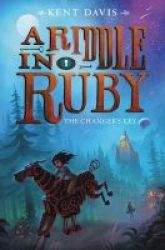 A Riddle In Ruby: The Changer& 39 S Key Hardcover