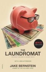 The Laundromat Previously Published As Secrecy World - Inside The Panama Papers Illicit Money Networks And The Global Elite Paperback