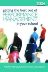 Getting The Best Out Of Performance Management In Your School Hardcover