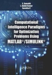 Computational Intelligence Paradigms For Optimization Problems Using Matlab simulink Paperback