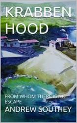 Krabben Hood: From Whom There Is No Escape By Andrew Southey.