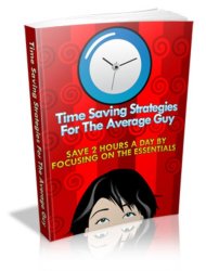 Time Saving Strategies For The Average Guy - Ebook