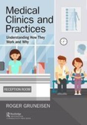 Medical Clinics And Practices - Understanding How They Work And Why Paperback