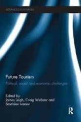 Future Tourism - Political Social And Economic Challenges Paperback