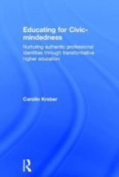 Educating For Civic-mindedness - Nurturing Authentic Professional Identities Through Transformative Higher Education Hardcover