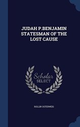Judah P.benjamin Statesman Of The Lost Cause