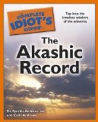 The Complete Idiot's Guide to the Akashic Record