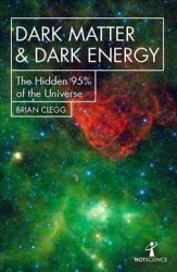 Dark Matter And Dark Energy - Brian Clegg Paperback