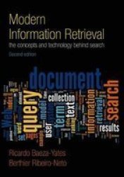 Modern Information Retrieval - The Concepts And Technology Behind Search Paperback 2nd Revised Edition