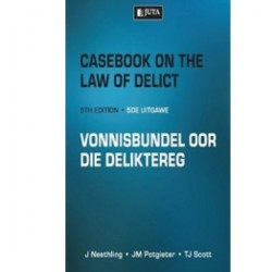 Casebook On The Law Of Delict Vonnisbundel Oor5e Neethling J Potgieter Jm Scott Tj