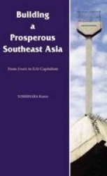 Building a Prosperous Southeast Asia - Moving from Ersatz to Echt Capitalism