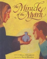 The Miracle of the Myrrh Christmas & Advent